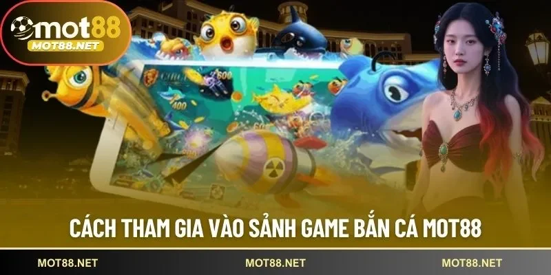 bắn cá Mot88